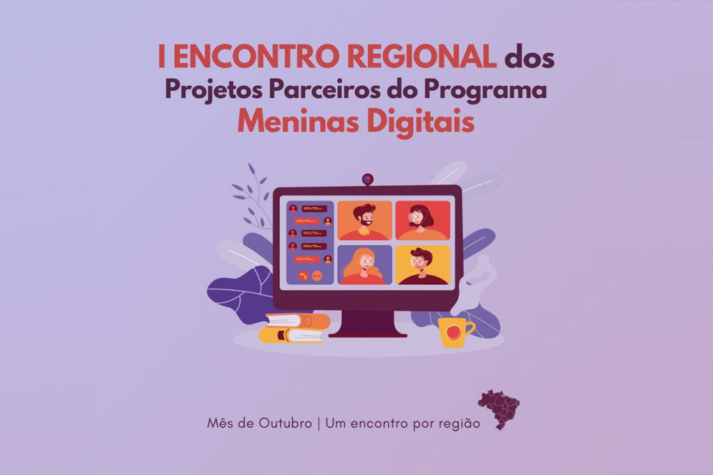 Realização do I Encontro Regional dos Projetos Parceiros do Programa Meninas Digitais